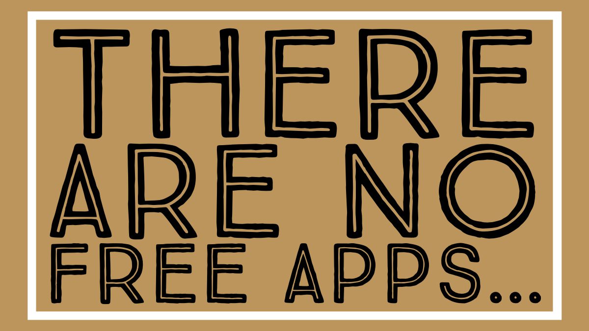 There Are No Free Apps – thirteen letter